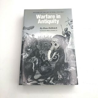 Warfare In Antiquity Vol I History Of The Art Of War Volume I By Hans Delbrück