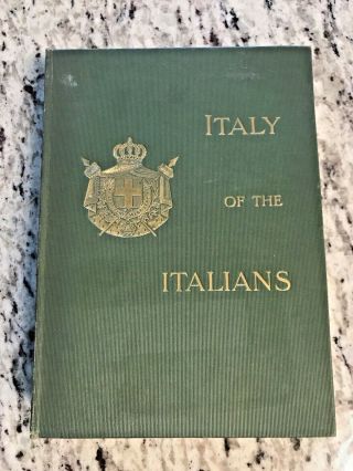 1906 Antique History Book " The Italy Of The Italians "