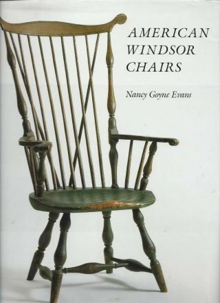 American Windsor Chairs By Nancy Goyne Evans 1st Ed.  Antique Chairs Dj Like