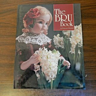 The Bru Book,  1st Edition,  Antique Dolls By Francois Theimer,  Signed,  Cond.