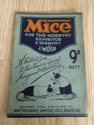 Antique First Edition 1927 Mice For The Hobbyist Exhibitor & Scientist By J.  Wood