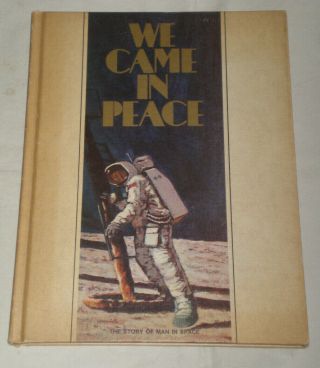 We Came In Peace Story Of Man In Space 1969 Hc 1st Printing - Apollo 11 Nasa