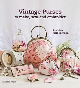 Vintage Purses To Make,  Sew And Embroider By Kielt - Michaud,  Sandrine