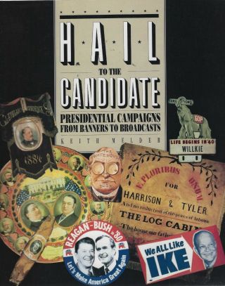 1992 Hail To The Candidate,  Presidential Campaigns Book By Keith Melder