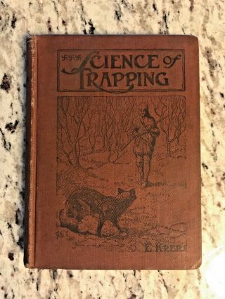 1909 Antique Trapping Book " The Science Of Trapping "