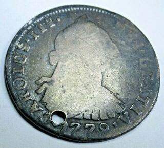 1779 Pr Spanish Silver 4 Reales Piece Of 8 Real Colonial Era Antique Pirate Coin