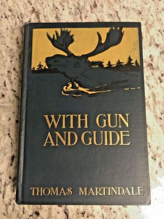 1910 Antique Hunting Book " With Gun & Guide " First Edition