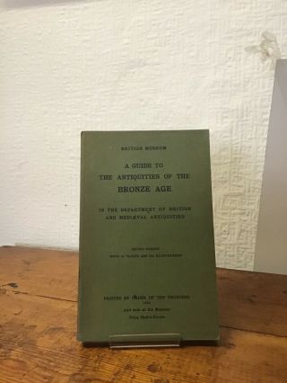 1920 British Museum A Guide To The Antiquities Of The Bronze Age,  2nd Edition