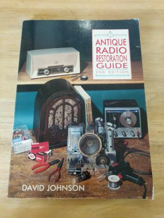 Antique Radio And Restoration Guide By David Johnson (1992,  Krause Publications)