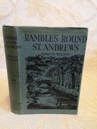 Antique Book Of Nature Study Rambles Round St.  Andrews,  By John H.  Wilson - 1910