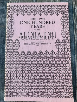 1888 - 1988 One Hundred Years Alpha Phi Quarterly - (aΦ) Fraternity/sorority Ill.