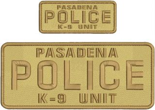 Pasadena Police K - 9 Unit Embroidery Patches 4x10and 2x5hook On Back Brown