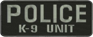 Police K - 9 Unit Embroidery Patches 4x11hook On Back Gray Letters