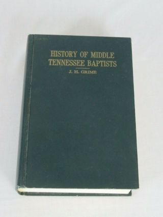 History Of Middle Tennessee Baptists Hardcover Book J.  H.  Grime Vintage