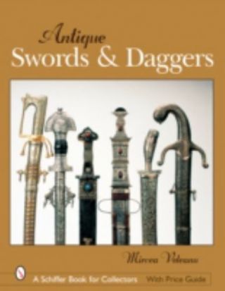 Antique Swords & Daggers By Mircea Veleanu Reference Book
