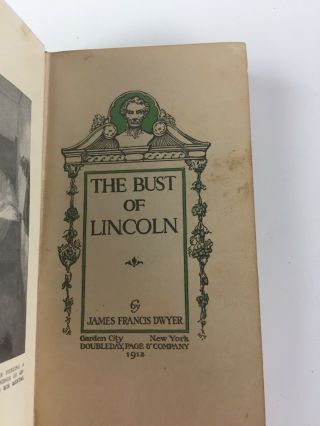 Antique The Bust Of Lincoln HC Book Signed By James Francis Dwyer 1912 5