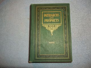 Patriarchs And Prophets By Ellen G.  White 1924 Hardcover Antique Biblical Book