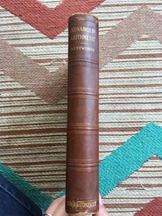Antique 1898 Advanced Arithmetic Textbook By George Wentworth Leather Spine