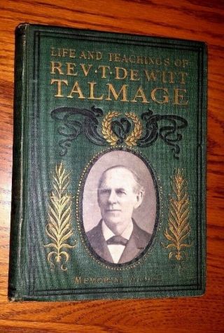 Antique,  The Life And Teachings Of Rev.  T.  Dewitt Talmage