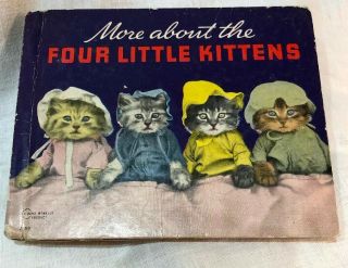 Antique 1938 Book “more About The Four Little Kittens” Photos By Harry W Frees