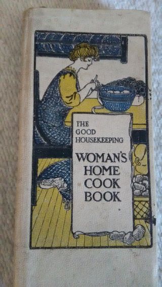 Antique Good Housekeeping Woman’s Home Cook Book; Vintage 1909 By Isabel Curtis