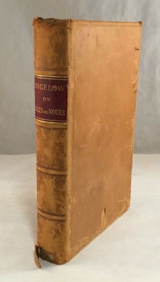 Antique Law School Book Elements Of The Law Of Bills Notes & Cheques By Bigelow