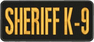 Sheriff K - 9 Embroidery Patch 4x10 Hook On Back Gold Letters