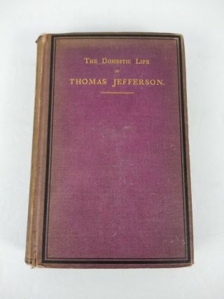 Antique Hardcover 1871 The Domestic Life Of Thomas Jefferson Sarah N.  Randolph