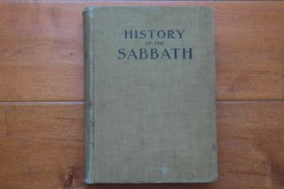 History Of The Sabbath @1912 R&h J N Andrews 4th Edition Adventists Sda Antique