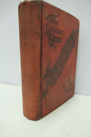 Antique Book - The Standard Guide To Chicago And The World 