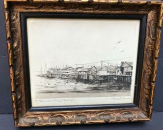 Howard Willis Brown Signed Etching FISHERMAN ' S WHARF Monterey fine art listed 3