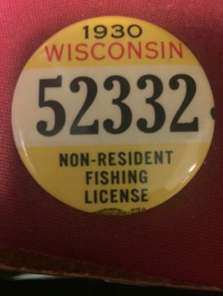 Vintage 1930 Wisconsin Non - Resident Fishing License Pin Back Badge