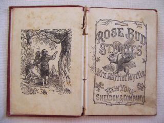 (c) 1866 Antique Children ' s Story Book - A DAY IN THE WOODS / The Rose - Bud Stories 3