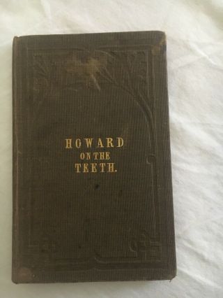 Howard On The Teeth - Antique Medical Textbook 1858