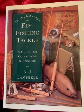 Classic & Antique Fly - Fishing Tackle,  A.  J.  Campbell,  Signed,  1st Ed,  Flyfishing Book