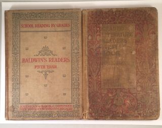 Two Antique School Books: 1899 " First Book " Literature & 1897 Baldwin 