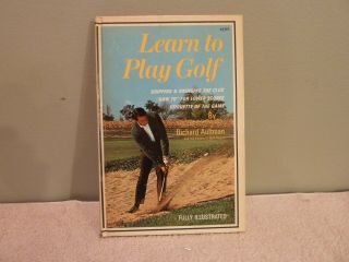 Golf Book " Learn To Play Golf " Richard Aultman 1969 1st Printing Antique