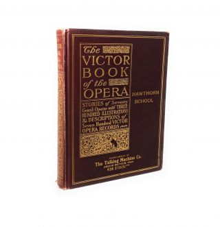 Vintage Antique 1912 The Victor Book Of The Opera Hardcover