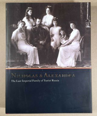 Nicholas & Alexandra The Last Imperial Family Of Tsarist Russia 1998 Hardcover