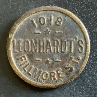 Leonhardt’s 1018 Fillmore St.  San Francisco California Unlisted Antique Ca Token