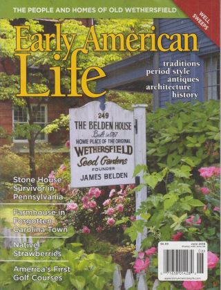 Early American Life June 2018 Traditions/period Style/antiques/architecture