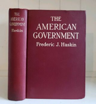 The American Government By Frederic J.  Haskin 1912 Antique Hardcover