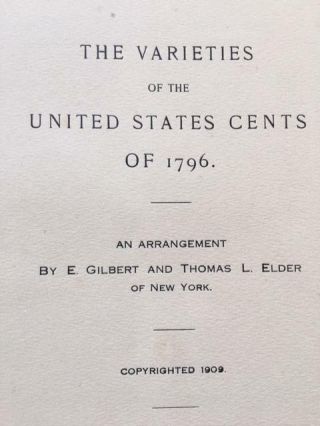 Antique Booklet " United States Cents Of 1796 - Gilbert & Elder,  Printed C1909