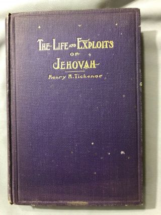 Antique The Life And Exploits Of Jehovah By Henry M.  Tichenor 1915 Hardcover