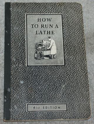 Vintage How To Run A Lathe South Bend 41st Edition