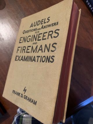 Antique 1947 Audels Q & A For Engineers And Fireman’s Exams By Frank D.  Graham