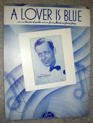 1939 A Lover Is Blue Vintage Sheet Music Bob Chester By Mundy,  Young,  Carpenter