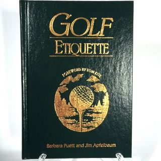 Vintage Golf Etiquette Book 1st Edition Hardback 1992 Puett Apfelbaum Tom Kite