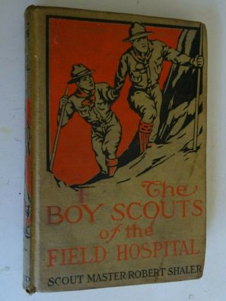 1916 The Boy Scouts Of The Field Hospital Hc Book By Scout Master Robert Shaler