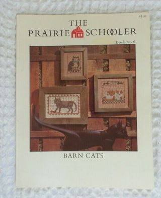 Prairie Schooler Barn Cats No 6 Vintage 1984 Cross Stitch Pattern 3 Designs